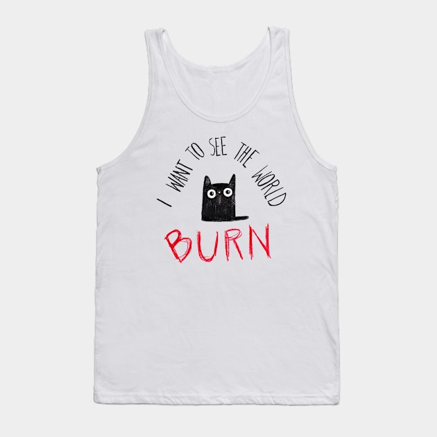 I wanna see the world burn Tank Top by Origami Studio